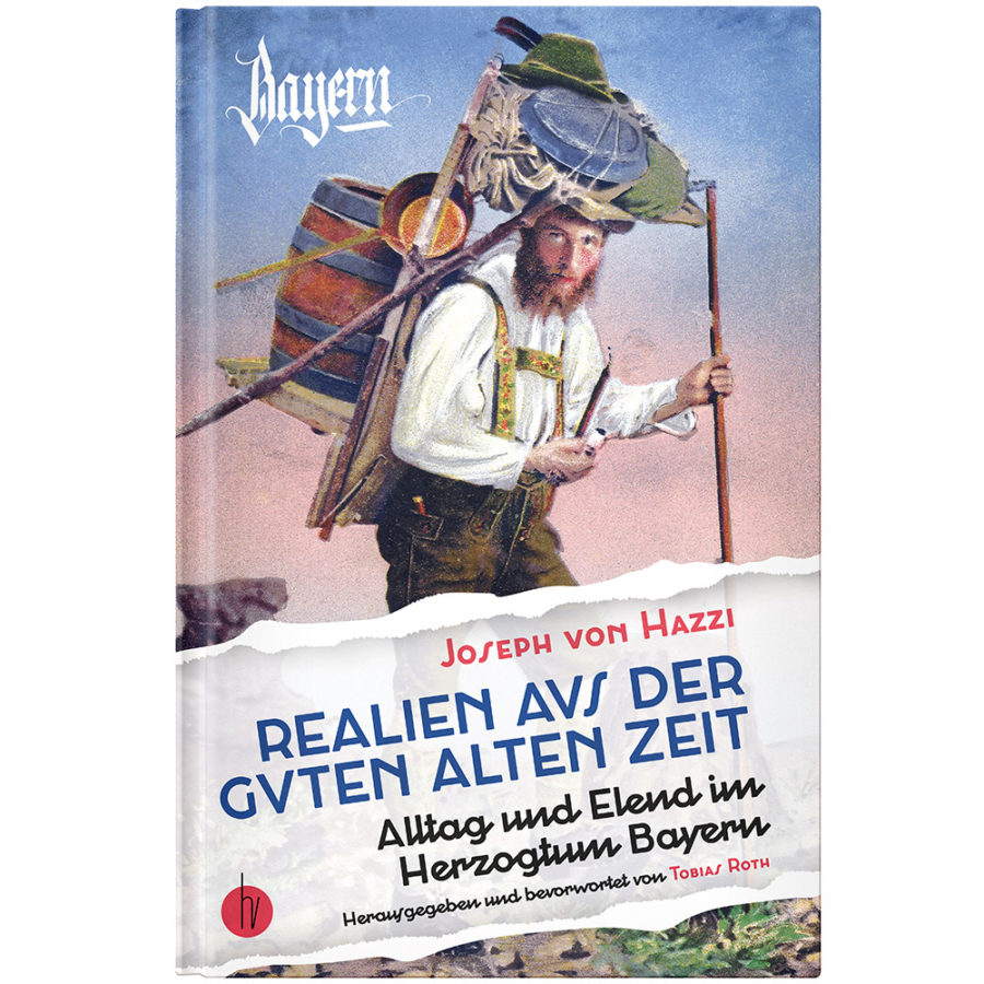 Cover | Joseph von Hazzi: Alltag und Elend im Herzogtum Bayern